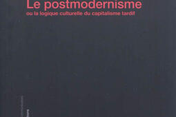 Le postmodernisme ou La logique culturelle du capi_BeauxArts de Paris editions_9782840563631.jpg