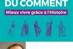 Le pourquoi du comment : mieux vivre grâce à l'histoire.jpg