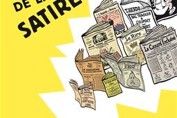 Le pouvoir de la satire : deux siècles de presse satirique, de la Révolution à Charlie.jpg