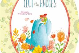 Le premier oeuf de Paques_Pere CastorFlammarion_9782080442055.jpg