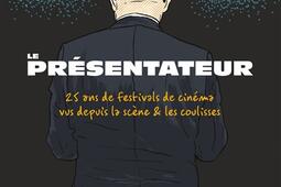 Le presentateur  25 ans de festivals de cinema_Warum_9782365353601.jpg