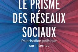 Le prisme des réseaux sociaux : polarisation politique sur Internet.jpg