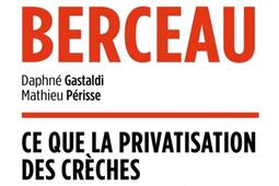 Le prix du berceau : ce que la privatisation des crèches fait aux enfants.jpg