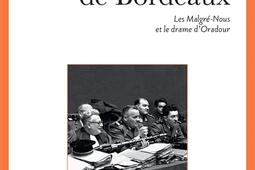 Le procès de Bordeaux : les Malgré-Nous et le drame d'Oradour.jpg