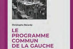 Le programme commun de la gauche : 1972-1977 : c'était le temps des programmes.jpg