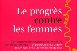 Le progres contre les femmes  comment le progres_Fyp editions_9782364052574.jpg