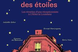 Le refuge des étoiles : les rêveries d'une réceptionniste à L'Hôtel la Louisiane.jpg