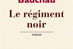 Le regiment noir_Actes Sud_9782330015596.jpg