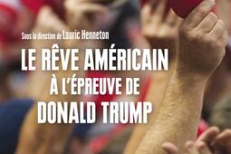 Le reve americain a lepreuve de Donald Trump_Vendemiaire_9782363583512.jpg