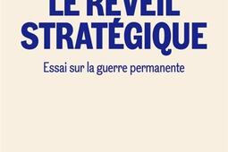 Le reveil strategique  essai sur la guerre perm_Seuil_9782021527490.jpg