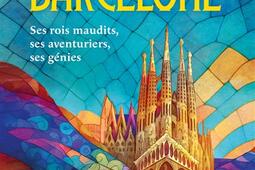 Le roman de Barcelone  ses rois maudits ses aven_Rocher_9782268112763.jpg