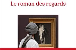 Le roman des regards_P Rey_9782384822690.jpg