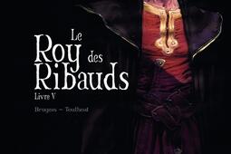 Le roy des Ribauds Vol 5_Akileos_9782355747731.jpg