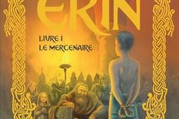 Le royaume perdu d'Erin. Vol. 1. Le mercenaire.jpg