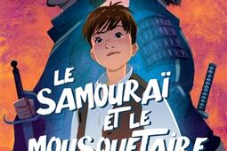 Le samourai et le mousquetaire_Didier Jeunesse_9782278132065.jpg