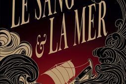 Le sang et la mer Vol 1 Chroniques de lArgo_Rageot_9782700283402.jpg