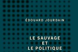 Le sauvage et le politique.jpg