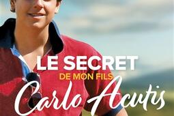 Le secret de mon fils Carlo Acutis  comment il e_Artege_9791033613145.jpg