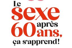 Le sexe apres 60 ans ca sapprend   le guide _Solar_9782263194900.jpg