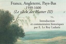 Le siècle des Platter. Vol. 3. L'Europe de Thomas Platter : France, Angleterre, Pays-Bas 1599-1600.jpg