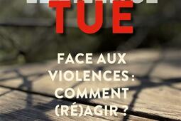 Le silence tue  face aux violences comment re_Ed de lAube_9782815963312.jpg