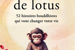 Le singe et la fleur de lotus  52 histoires boudd_Pisionary Publishing_.jpg