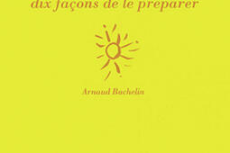 Le soleil  dix facons de le preparer_Ed de lEpure_9782073161628.jpg