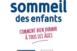 Le sommeil des enfants : comment bien dormir à tous les âges.jpg
