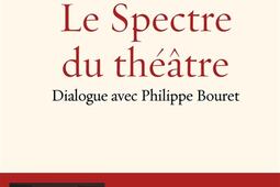 Le spectre du théâtre : dialogue avec Philippe Bouret.jpg