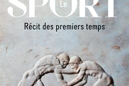 Le sport  recit des premiers temps_PUF_9782130838289.jpg