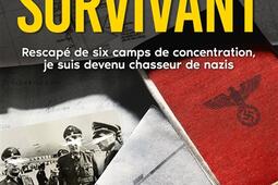 Le survivant  rescape de six camps de concentration je suis devenu chasseur de nazis_M Lafon.jpg