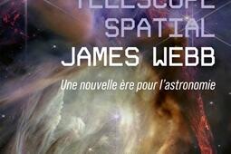 Le telescope spatial James Webb  une nouvelle e_Seuil_9782021551488.jpg