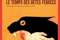 Le temps des betes feroces_Actes Sud_9782330218355.jpg