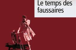 Le temps des faussaires_Liana Levi_9791034909384.jpg