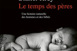 Le temps des peres  une histoire naturelle des h_La Decouverte_9782348084973.jpg