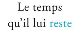 Le temps quil lui reste_Michalon_9782347003326.jpg