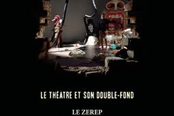 Le theatre et son doublefond  le Zerep  oeuvr_Manuella_9782490505661.jpg