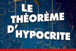 Le theoreme dhypocrite  une histoire de la manipulation par les chiffres de Pythagore au Covid19_Albin Michel.jpg