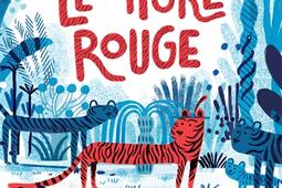 Le tigre rouge_Actes Sud jeunesse_9782330217723.jpg