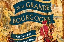 Le tour de la grande Bourgogne  sur les traces de_Flammarion_9782080493255.jpg