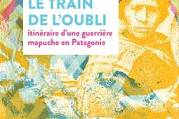 Le train de loubli  itineraire dune guerriere_Actes Sud_9782330218546.jpg