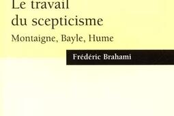 Le travail du scepticisme  Montaigne Bayle Hume_PUF_.jpg