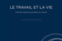 Le travail et la vie : transformations actuelles du travail.jpg