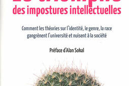 Le triomphe des impostures intellectuelles : comment les théories sur l'identité, le genre, la race gangrènent l'université et nuisent à la société.jpg