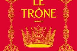 Le trone_Albin Michel_9782226484666.jpg