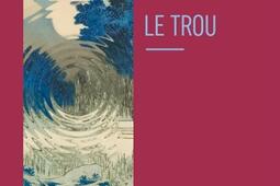 Le trou_Bourgois_9782267055917.jpg