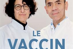 Le vaccin : notre combat pour créer le vaccin anti-Covid et la médecine de demain.jpg