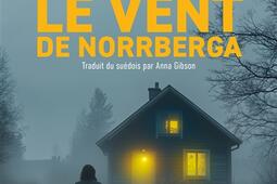 Le vent de Norrberga_CalmannLevy_9782702190784.jpg