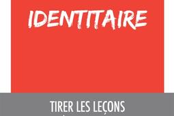 Le vertige identitaire : tirer les leçons de l'expérience collective : comment peut basculer une démocratie ?.jpg
