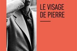 Le visage de pierre_Bourgois_9782267049183.jpg